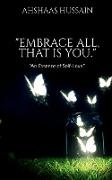 "Embrace All, That is You."