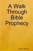 A Walk Through Bible Prophecy
