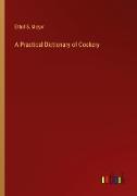 A Practical Dictionary of Cookery