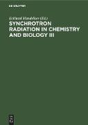 Synchrotron Radiation in Chemistry and Biology III