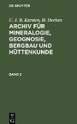 C. J. B. Karsten, H. Dechen: Archiv für Mineralogie, Geognosie, Bergbau und Hüttenkunde. Band 2