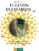 El canto de las abejas: Escuchar la sabiduría de las abejas para una apicultura respetuosa y un mundo mejor