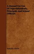 A Manual for Use of Superintendents, Principals and School Officials