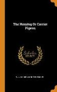 The Homing Or Carrier Pigeon