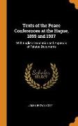 Texts of the Peace Conferences at the Hague, 1899 and 1907: With English Translation and Appendix of Related Documents