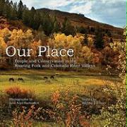 Our Place: People and Conservation in the Roaring Fork and Colorado River Valleys, Book One