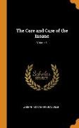 The Care and Cure of the Insane, Volume 1