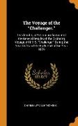 The Voyage of the Challenger.: The Atlantic, a Preliminary Account of the General Results of the Exploring Voyage of H.M.S. Challenger During the Yea