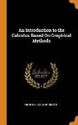 An Introduction to the Calculus Based On Graphical Methods