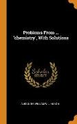 Problems From ... 'chemistry', With Solutions