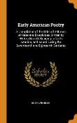 Early American Poetry: A Compilation of the Titles of Volumes of Verse and Broadsides, Written by Writers Born Or Residing in North America