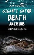 Giganti-gator Death Machine