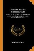 Scotland and the Commonwealth: Letters and Papers Relating to the Military Government of Scotland, From August 1651 to December, 1653
