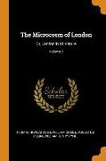 The Microcosm of London: Or, London in Miniature, Volume 2