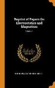 Reprint of Papers On Electrostatics and Magnetism, Volume 1