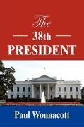The 38th President
