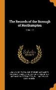The Records of the Borough of Northampton, Volume 2