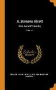 A. Bronson Alcott: His Life and Philosophy, Volume 1