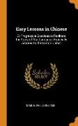 Easy Lessons in Chinese: Or Progressive Exercises to Facilitate the Study of That Language: Especially Adapted to the Canton Dialect