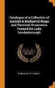 Catalogue of a Collection of Ancient & Mediaeval Rings and Personal Ornaments Formed for Lady Londesborough