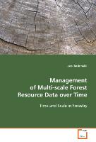 Management of Multi-scale Forest Resource Data over Time