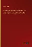 Das Kriegswesen der Stadt Erfurt von Anbeginn bis zum Anfall an Preußen