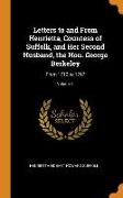 Letters to and From Henrietta, Countess of Suffolk, and Her Second Husband, the Hon. George Berkeley: From 1712 to 1767, Volume 1