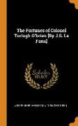 The Fortunes of Colonel Torlogh O'brien [By J.S. Le Fanu]