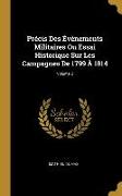 Précis Des Évènements Militaires Ou Essai Historique Sur Les Campagnes De 1799 À 1814, Volume 2
