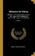 Mémoires De Vidocq: Chef De La Police De Sûreté, Jusqu'en 1827, Aujourd'hui Propriétaire Et Fabricant De Papiers À Saint-Mandé, Volume 1