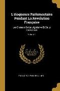 L'éloquence Parlementaire Pendant La Révolution Française: Les Orateurs De La Législative Et De La Convention, Volume 1