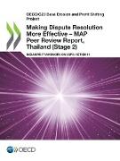 Making Dispute Resolution More Effective - MAP Peer Review Report, Thailand (Stage 2)