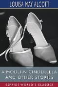 A Modern Cinderella and Other Stories (Esprios Classics)