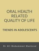 ORAL HEALTH RELATED QUALITY OF LIFE - TRENDS IN ADOLESCENTS