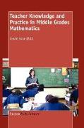 Teacher Knowledge and Practice in Middle Grades Mathematics