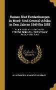 Reisen Und Entdeckungen in Nord- Und Central-Afrika in Den Jahren 1849 Bis 1855: Tagebuch Seiner Im Auftrag Der Britischen Regierung Unternommenen Rei