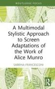 A Multimodal Stylistic Approach to Screen Adaptations of the Work of Alice Munro