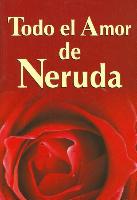 Todo El Amor de Neruda