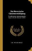 Die Neronische Christenverfolgung: Eine Kritische Untersuchung Zur Geschichte Der Ältesten Kirche