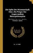 Die Opfer Der Wissenschaft, Oder, Die Folgen Der Angewandten Naturphilosophie: Drei Bücher Aus Dem Leben Des Professor Desens