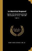 Le Maréchal Bugeaud: D'Après Sa Correspondance Intime Et Des Documents Inédits, 1784-1840, Volume 2