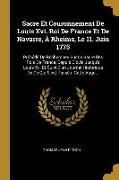 Sacre Et Couronnement de Louis XVI. Roi de France Et de Navarre, À Rheims, Le 11. Juin 1775: Précédé de Recherches Sur Le Sacre Des Rois de France, De