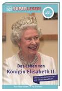 SUPERLESER! Das Leben von Königin Elisabeth II