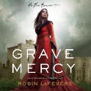 Grave Mercy: His Fair Assassin, Book I