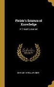 Fichte's Science of Knowledge: A Critical Exposition