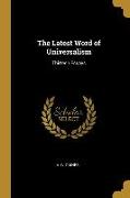 The Latest Word of Universalism: Thirteen Essays