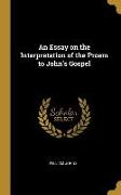 An Essay on the Interpretation of the Proem to John's Gospel