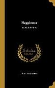 Happiness: And Other Plays