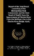 Report of the Joint Board Consisting of the Metropolitan Park Commission and the State Board of Health Upon the Improvement of Charles River From the