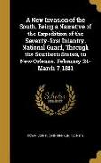 A New Invasion of the South. Being a Narrative of the Expedition of the Seventy-first Infantry, National Guard, Through the Southern States, to New Or